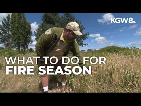 Fire danger rising: Crews urge Oregonians to cut grass, clear brush
